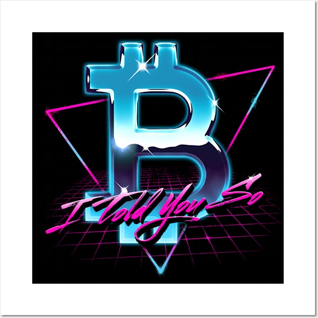 Retrowave Bitcoin Logo I Told You So HODL BTC Bitcoin Crypto Wall Art by vo_maria